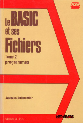 Le BASIC et ses Fichiers - Tome 2